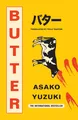 Butter: The new Cult Japanese Bestsel..., Yuzuki, Asako