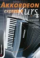 Akkordeon-Express-Kurs: Alles über Kauf und Pflege. 5-Fingerspiel. Baßbegleitung. Lagenwechsel. Über 30 Songs auf beiliegender CD