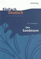 EinFach Deutsch Unterrichtsmodelle: E.T.A. Hoffmann: Der Sandmann: Gymnasiale Oberstufe