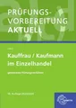 Prüfungsvorbereitung aktuell - Kauffrau/Kaufmann im Einzelhandel gestrecktes ...