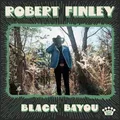 Finley,Robert - Black Bayou LP Vinyl NEU OVP