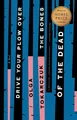 Drive Your Plow Over the Bones of the Dead Olga Tokarczuk