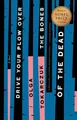 Drive Your Plow Over the Bones of the Dead A Novel