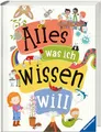 Alles was ich wissen will - ein Lexikon für Kinder ab 5 Jahren (Ravensburger Lexika); Kinderlexikon für Kindergarten und Grundschule