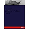 Laws of life after the mind of Christ von John Hamilton Thom / hansebooks / Taschenbuch