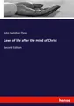 Laws of life after the mind of Christ John Hamilton Thom