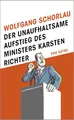 Der unaufhaltsame Aufstieg des Ministers Karsten Richter: Eine Satire