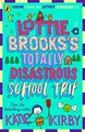 The Lottie Brooks's Totally Disastrous School-Trip: The fourth hilarious diary in the bestselling series (Lottie Brooks, 4)