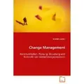 Change Management Kommunikation, Planung, Steuerung und Kontrolle von Veränderungsprozessen