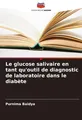 Le glucose salivaire en tant qu'outil de diagnostic de laboratoire dans le diabè