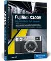 Fujifilm X100V: Praxiswissen und Expertentipps zu Ihrer Kamera