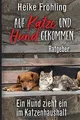 Auf Katze und Hund gekommen: Ein Hund zieht ein im Katze... | Buch | Zustand gut