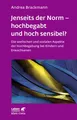 Jenseits der Norm - hochbegabt und hoch sensibel? (Leben lernen, Bd. 180) A