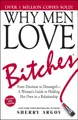 Belletristik Why Men Love Bitches From Doormat to Dreamgirl - A Woman's Guide to Ho Sherry Argov