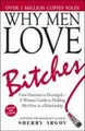 Why Men Love Bitches: From Doormat to Dreamgirl―A Woman's Guide to Holding