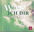Was ich dir wünsche: Mini-Geschenkbuch mit wundersc... | Buch | Zustand sehr gut