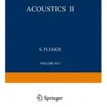 Akustik II / Acoustics II Handbuch der Physik Encyclopedia of Physics 3/11/2 - Mechanisches und thermisches Verhalten der Materie / Mechanical and The