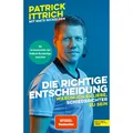 Various Publishers Die richtige Entscheidung. Warum ich es liebe, Schiedsrichter zu sein (Deutsch, Patrick Ittrich, Mats Nickelsen, 2024) (59198322)