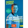 Die richtige Entscheidung. Warum ich es liebe Schiedsrichter zu sein von Patrick Ittrich/ Mats Nickelsen / Edel Sports / Taschenbuch