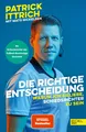 Die richtige Entscheidung. Warum ich es liebe, Schiedsrichte ... 9783985881147