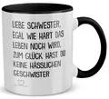 Schwester Geschenk Geburtstag Weihnachten Geschwister Mädchen Tasse Frauen
