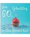 Dein 80. Geburtstag. Ein Gäste-Mitmach-Buch: Erinnerungsbuch mit Fragen zum Aus