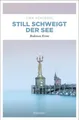Still schweigt der See von Tina Schlegel