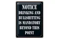 Blechschild Spruch 30x40 cm Notice drinking and bullshitting Deko Schild
