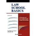 Law School Basics A Preview of Law School and Legal Reasoning