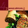 Einfach Köstlich 4: Empfehlungen aus Mama´s Küche Empfehlungen aus Mama´s Küche
