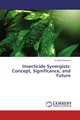 Insecticide Synergists: Concept, Significance, and Future El-Sayed Shaurub