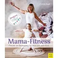 Mama-Fitness Freude an Bewegung für dich und dein Kind. Mamafreude Fitness