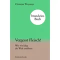 Vergesst Fleisch! von Christian Weymayr / brand eins books / Buch