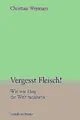 Vergesst Fleisch!: Wie wir klug die Welt ernähren |... | Buch | Zustand sehr gut