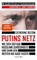 Putins Netz. Wie sich der KGB Russland zurückholte und dann den Westen ins Auge fasste – AKTUALISIERTE TACHENBUCHAUSGABE: SPIEGEL-Bestseller | »Ein augenöffnendes Buch über das System Putin.« SZ