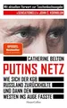 Putins Netz. Wie sich der KGB Russland zurückholte und dann den Westen ins Au...