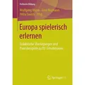 Europa spielerisch erlernen Didaktische Überlegungen und Praxisbeispiele zu EU-Simulationen