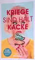Kriege sind halt kacke. Bucher, Priscilla: