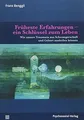 Früheste Erfahrungen – ein Schlüssel zum Leben: Wie... | Buch | Zustand sehr gut