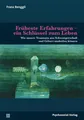 Franz Renggli | Früheste Erfahrungen -ein Schlüssel zum Leben | Taschenbuch
