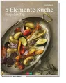 5-Elemente-Küche: für jeden Tag