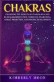 Chakras: Unlocking the Secrets of Ch..., Moon, Kimberly