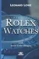 Leonard Lowe Rolex Watches (Taschenbuch) Luxury Watches (US IMPORT)