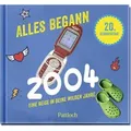 Alles begann 2004