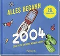 Alles begann 2004: Eine Reise in deine wilden Jahre... | Buch | Zustand sehr gut