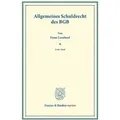 Allgemeines Schuldrecht des BGB. Das Schuldrecht des BGB. Erster Band. Systematisches Handbuch der Deutschen Rechtswissenschaft. Zehnte Abteilung, zwe
