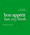 The Bon Appetit Cookbook: Fast Easy Fresh von Bon Appeti... | Buch | Zustand gut
