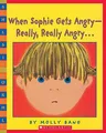 When Sophie Gets Angry-Really, Really Angry (Scholasti by Bang, Molly 0439598451