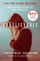Unbelievable: The shocking truth behind the h by Miller, T. Christian 1786090074