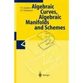 Algebraic Geometry I Algebraic Curves, Algebraic Manifolds and Schemes